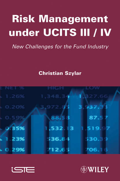 Risk Management under UCITS III / IV. New Challenges for the Fund Industry - Christian  Szylar