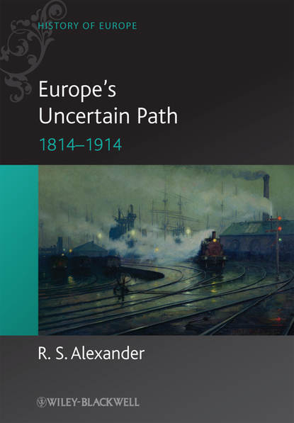 Europe s Uncertain Path 1814-1914. State Formation and Civil Society