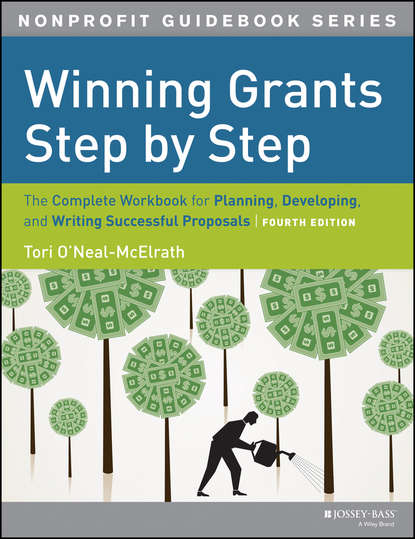 Tori  O'Neal-McElrath - Winning Grants Step by Step. The Complete Workbook for Planning, Developing and Writing Successful Proposals