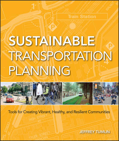 Jeffrey Tumlin — Sustainable Transportation Planning. Tools for Creating Vibrant, Healthy, and Resilient Communities