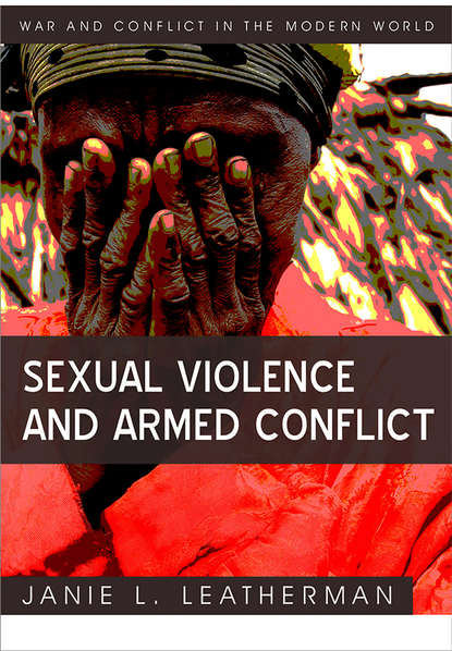 Sexual Violence and Armed Conflict - Janie Leatherman L.