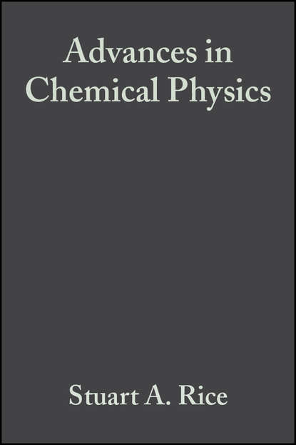 Stuart A. Rice - Advances in Chemical Physics. Volume 143