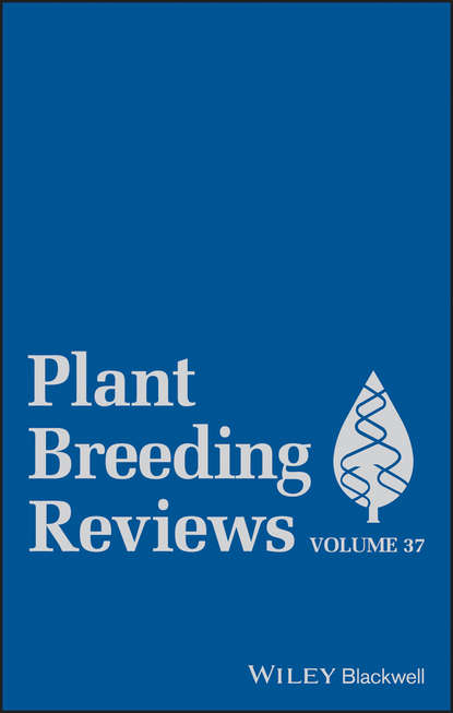 Plant Breeding Reviews, Volume 37 (Jules  Janick). 