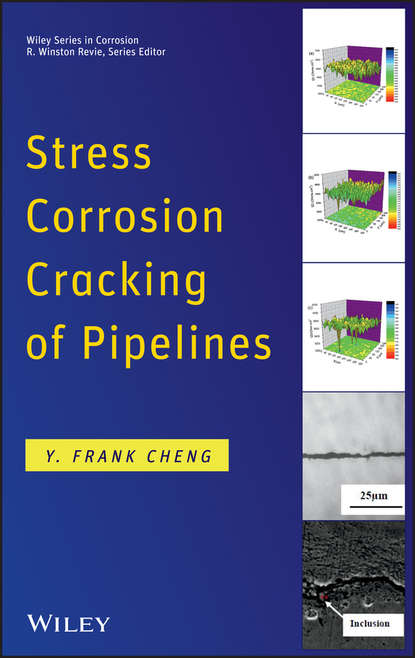 Stress Corrosion Cracking of Pipelines (Y. Cheng Frank). 