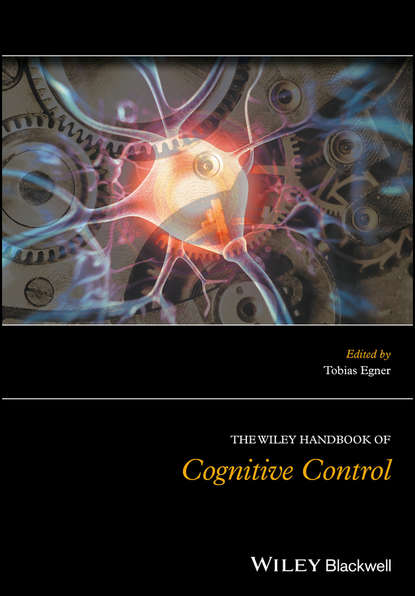 The Wiley Handbook of Cognitive Control (Tobias  Egner). 