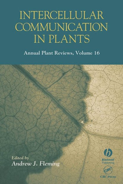 Annual Plant Reviews, Intercellular Communication in Plants - Andrew Fleming J.