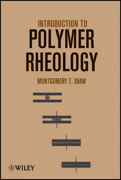 Montgomery Shaw T. - Introduction to Polymer Rheology