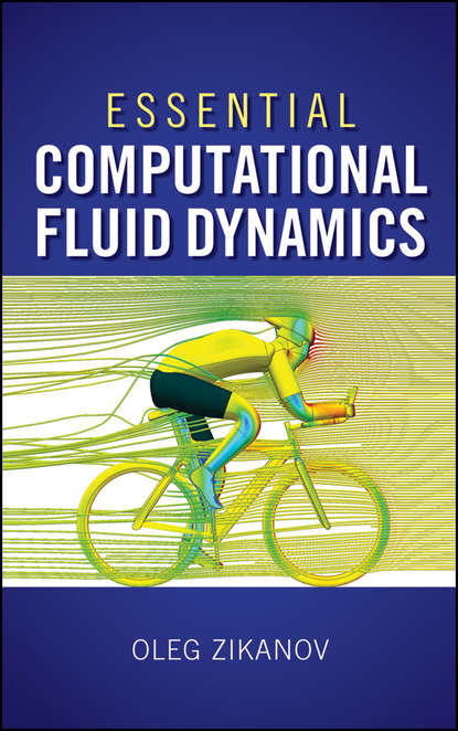 Oleg  Zikanov - Essential Computational Fluid Dynamics
