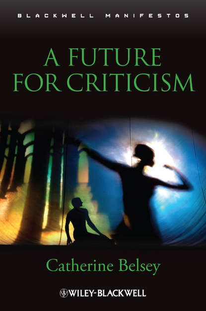Catherine  Belsey - A Future for Criticism