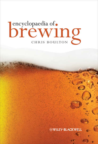 Encyclopaedia of Brewing - Christopher  Boulton
