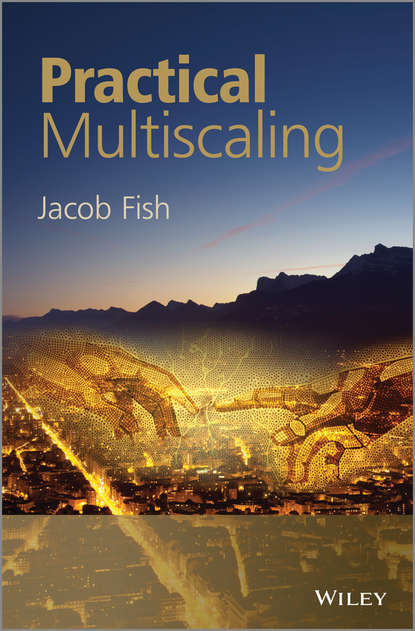 Jacob  Fish - Practical Multiscaling