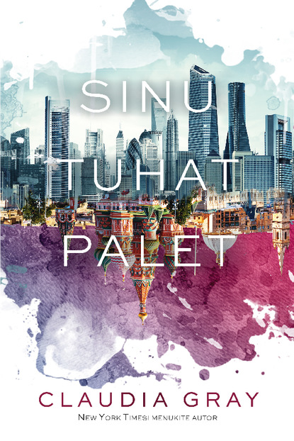 Claudia  Gray - Sinu tuhat palet