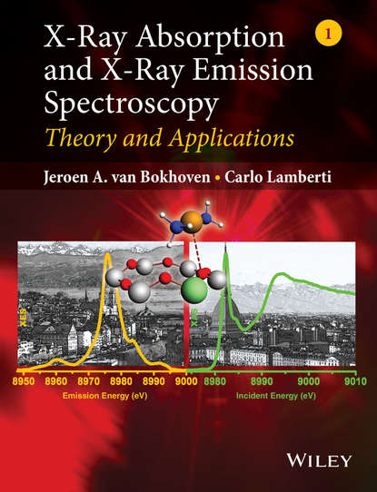 X-Ray Absorption and X-Ray Emission Spectroscopy. Theory and Applications (Lamberti Carlo). 