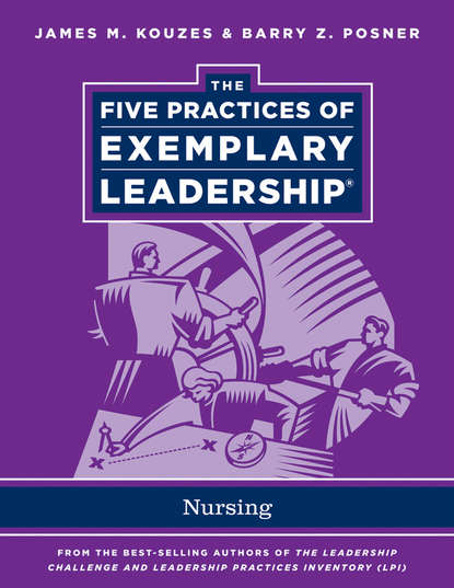 Джеймс Кузес - The Five Practices of Exemplary Leadership. Nursing