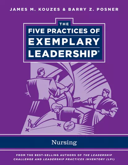 Обложка книги The Five Practices of Exemplary Leadership. Nursing, Джеймс Кузес