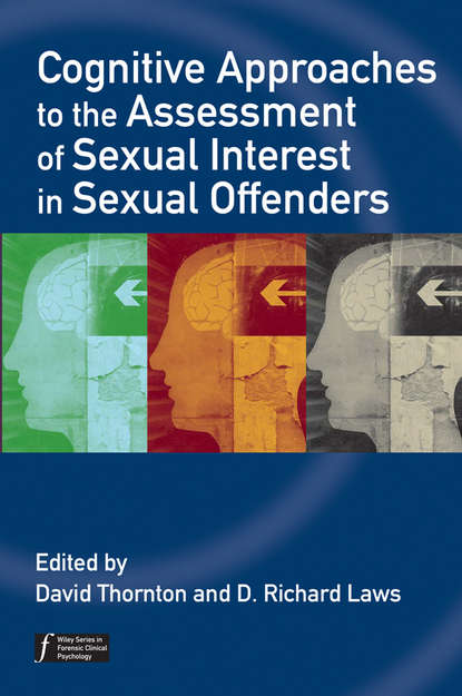 Cognitive Approaches to the Assessment of Sexual Interest in Sexual Offenders - Laws D. Richard