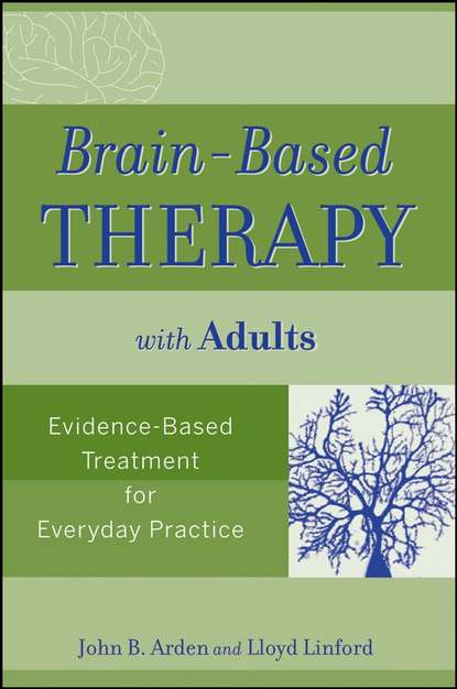 Brain-Based Therapy with Adults. Evidence-Based Treatment for Everyday Practice (Linford Lloyd). 