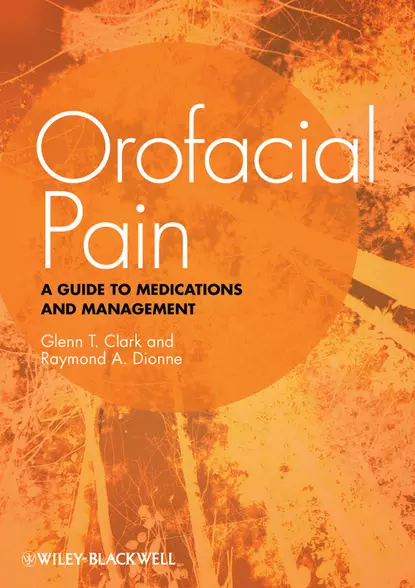 Обложка книги Orofacial Pain. A Guide to Medications and Management, Dionne Raymond A.