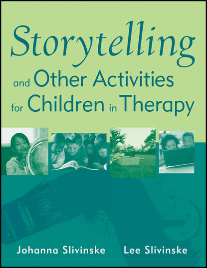 Slivinske Johanna - Storytelling and Other Activities for Children in Therapy