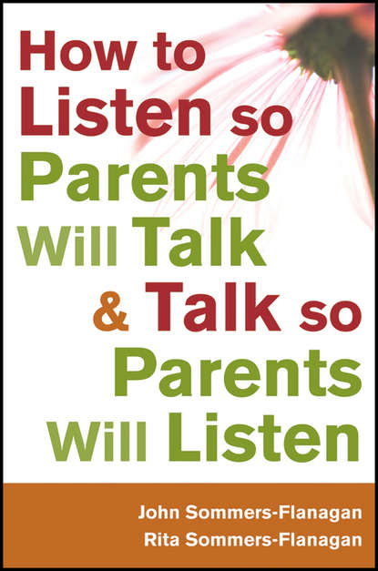 Sommers-Flanagan John - How to Listen so Parents Will Talk and Talk so Parents Will Listen