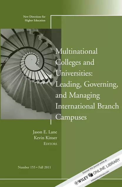 Обложка книги Multinational Colleges and Universities: Leading, Governing, and Managing International Branch Campuses. New Directions for Higher Education, Number 155, Kinser Kevin