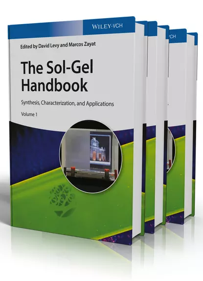 Обложка книги The Sol-Gel Handbook. Synthesis, Characterization and Applications, 3-Volume Set, Levy David