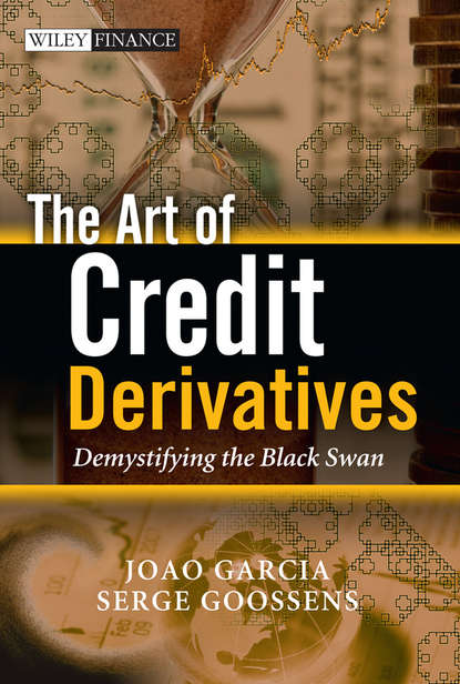 The Art of Credit Derivatives. Demystifying the Black Swan - Goossens Serge