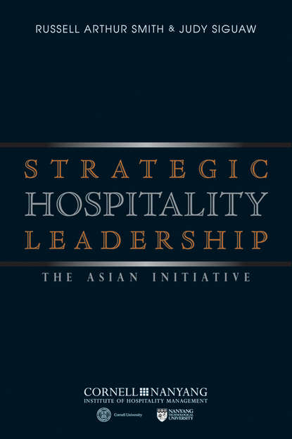 Strategic Hospitality Leadership. The Asian Initiative (Siguaw Judy). 