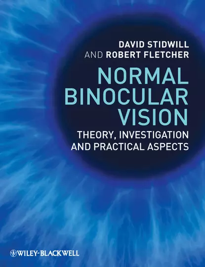 Обложка книги Normal Binocular Vision. Theory, Investigation and Practical Aspects, Fletcher Robert