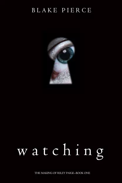 Обложка книги Watching, Блейк Пирс