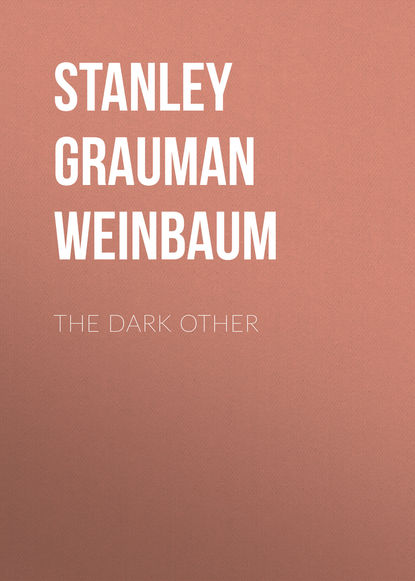 The Dark Other - Stanley Grauman Weinbaum