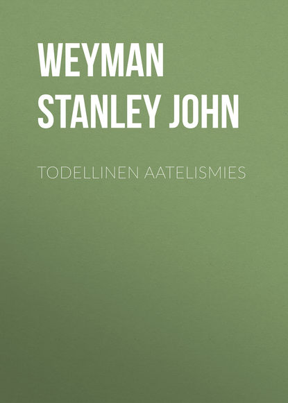 Weyman Stanley John — Todellinen aatelismies