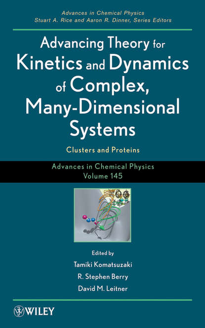 Группа авторов - Advancing Theory for Kinetics and Dynamics of Complex, Many-Dimensional Systems