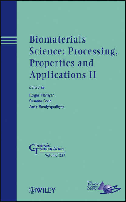 Группа авторов - Biomaterials Science: Processing, Properties and Applications II