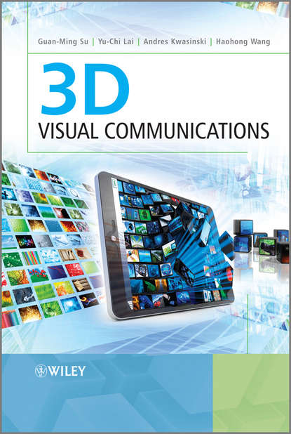 3D Visual Communications - Guan-Ming Su