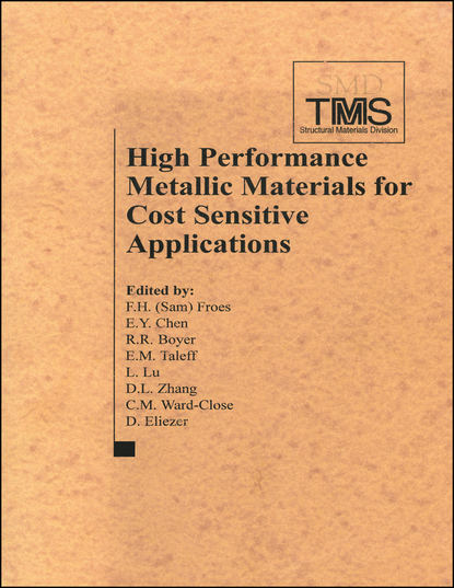 

High Performance Metallic Materials for Cost-Sensitive Applications