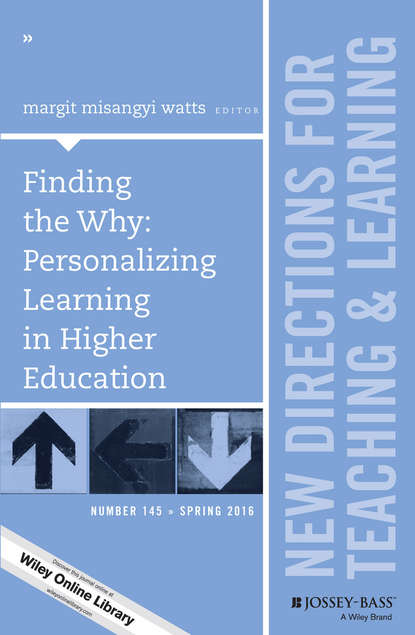 

Finding the Why: Personalizing Learning in Higher Education. New Directions for Teaching and Learning, Number 145