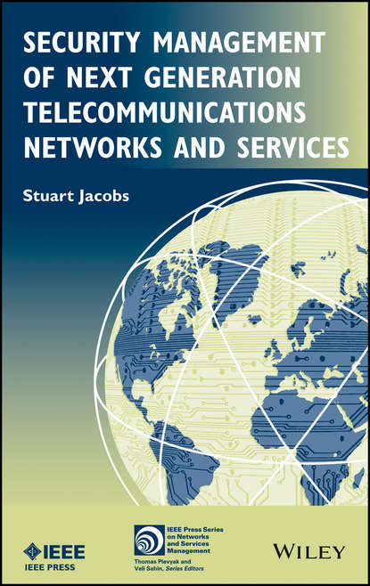 Security Management of Next Generation Telecommunications Networks and Services - Stuart Jacobs