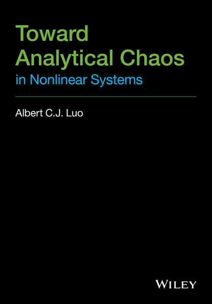 Albert C. J. Luo - Toward Analytical Chaos in Nonlinear Systems
