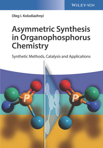 Oleg I. Kolodiazhnyi - Asymmetric Synthesis in Organophosphorus Chemistry