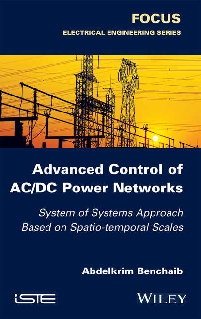 Abdelkrim Benchaib - Advanced Control of AC / DC Power Networks