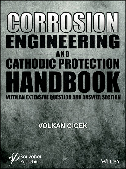 Corrosion Engineering and Cathodic Protection Handbook - Volkan  Cicek
