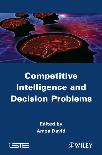Competitive Intelligence and Decision Problems - Группа авторов