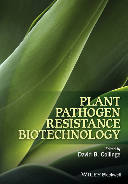 Группа авторов - Plant Pathogen Resistance Biotechnology