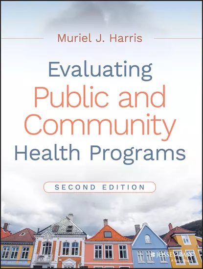 Обложка книги Evaluating Public and Community Health Programs, Muriel J. Harris