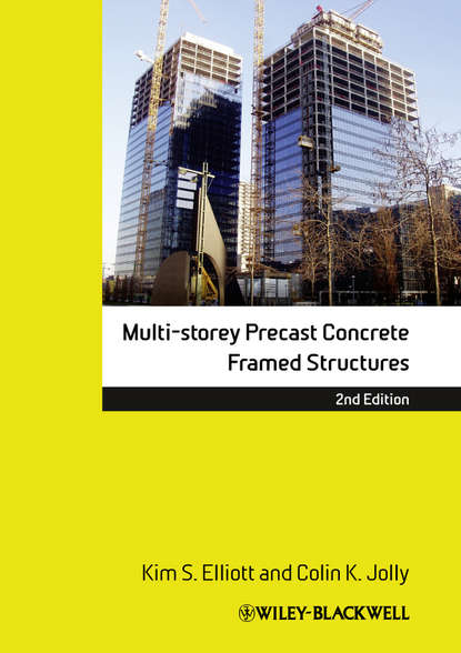 Kim S. Elliott - Multi-Storey Precast Concrete Framed Structures