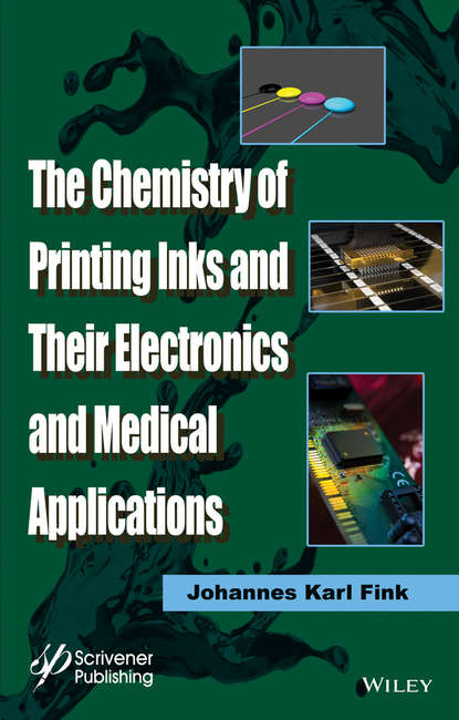 Johannes Karl Fink - The Chemistry of Printing Inks and Their Electronics and Medical Applications