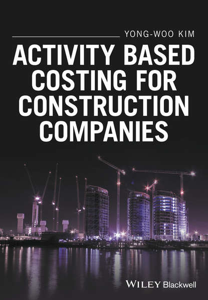 Yong-Woo Kim - Activity Based Costing for Construction Companies