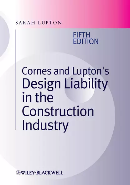 Обложка книги Cornes and Lupton's Design Liability in the Construction Industry, Sarah Lupton