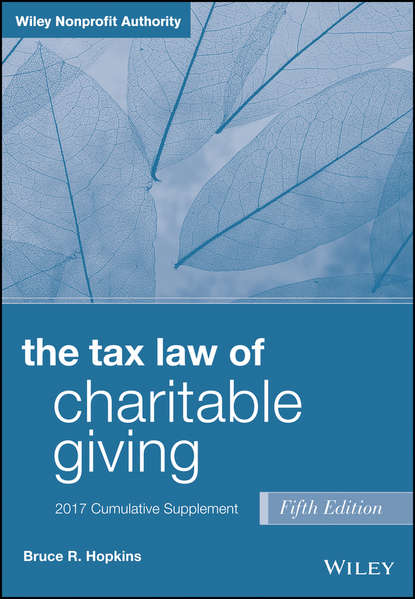 Bruce R. Hopkins - The Tax Law of Charitable Giving, 2017 Supplement